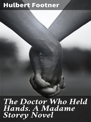 cover image of The Doctor Who Held Hands. a Madame Storey Novel